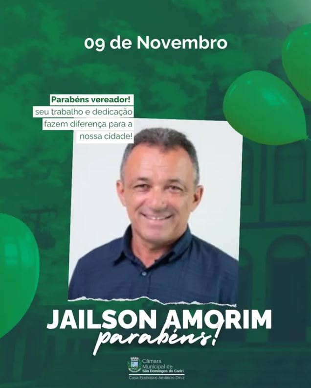 Hoje celebramos mais um ano de vida do nosso querido vereador Jailson Amorim!